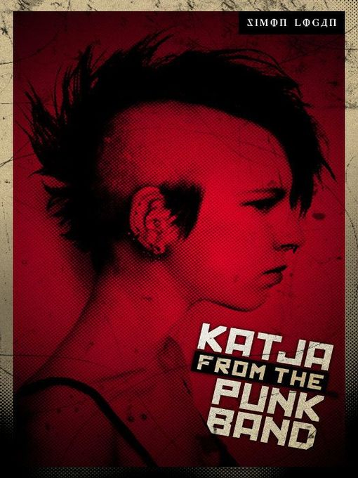 Title details for Katja From the Punk Band by Simon Logan - Available